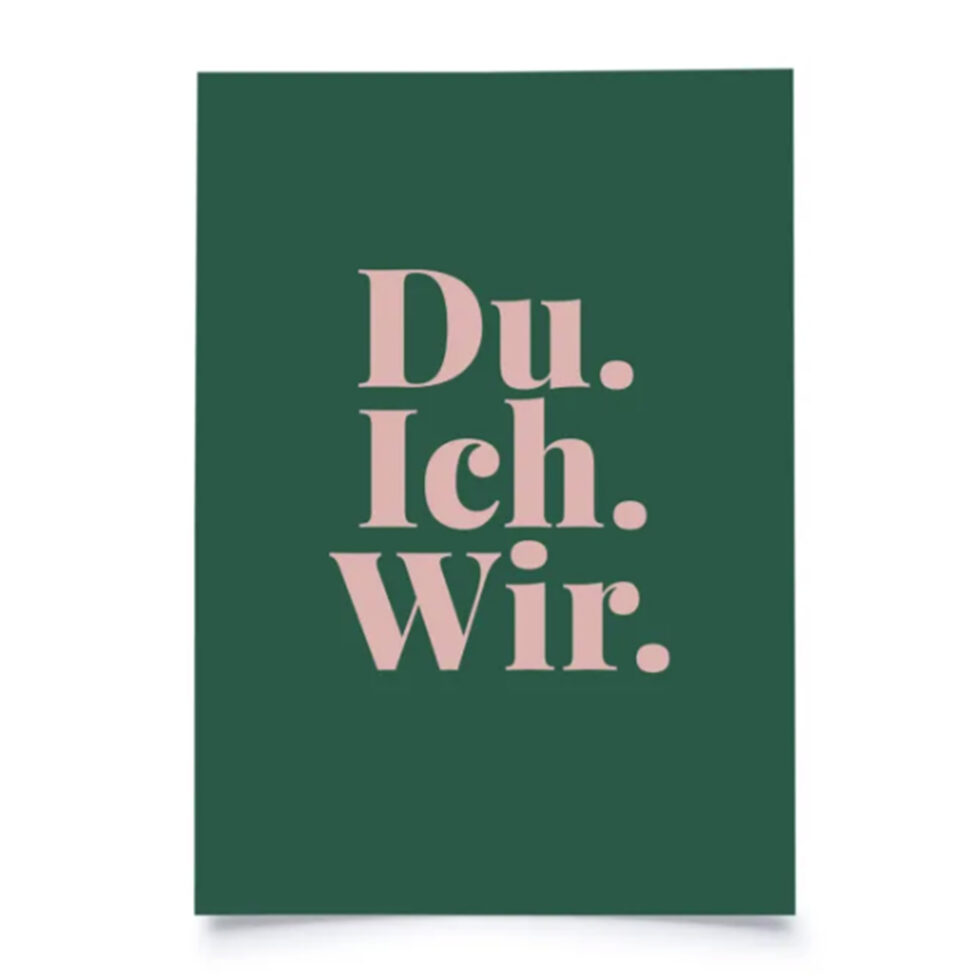 Postkarte
"Du. Ich. Wir." Postkarte
"Du. Ich. Wir."